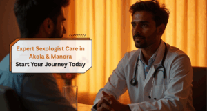 Expert Sexologist Care in Akola & Manora